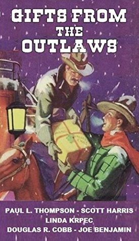 Read Gifts from the Outlaws: Five Christmas Stories From Some of Outlaws Best - Paul L. Thompson | ePub