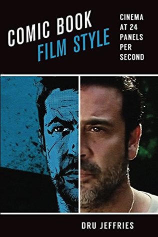 Download Comic Book Film Style: Cinema at 24 Panels per Second - Dru Jeffries | ePub