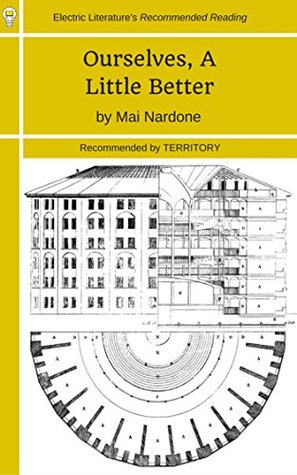 Read Ourselves, A Little Better (Electric Literature's Recommended Reading Book 286) - Mai Nardone file in PDF