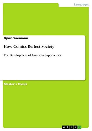 Read online How Comics Reflect Society: The Development of American Superheroes - Björn Saemann | ePub