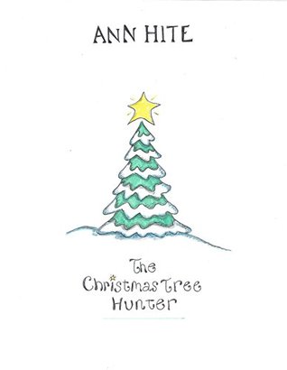 Read The Christmas Tree Hunter: a Black Mountain Short Story - Ann Hite file in PDF