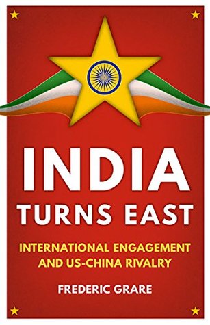 Read India Turns East: International Engagement and US-China Rivalry - Frederic Grare file in ePub