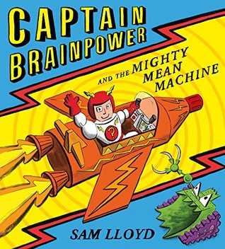 Download Captain Brainpower and the Mighty Mean Machine (Read Aloud) - Sam Lloyd | ePub