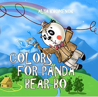 Read online Colors for Panda Bear Bo: Learning colors for kids - Alya Khomenok | ePub