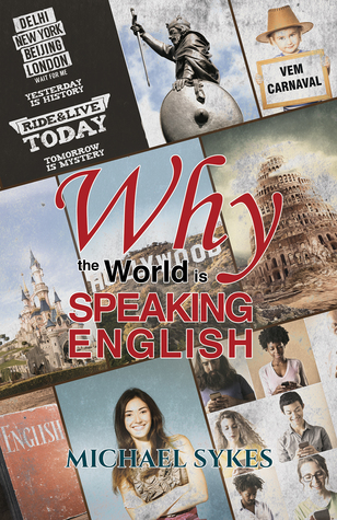 Read Why the World is Speaking English - A Sideways Look - Michael Sykes file in PDF