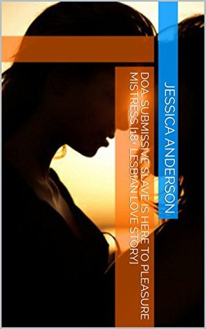 Download DOA: Submissive Slave Is Here To Pleasure Mistress - Jessica Anderson | ePub
