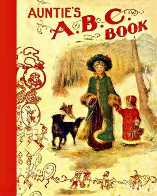 Read online Auntie's A. B. C. Book (Alphabet Rhymes for Children) - Fannie E. Ostrander | ePub