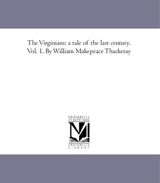 Download The Virginians: a tale of the last century. Vol. 1. By William Makepeace Thackeray - William Makepeace Thackeray file in PDF