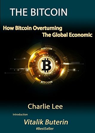 Read online THE BITCOIN: How Bitcoin Overturning the Global Economic - Charlie Lee file in ePub