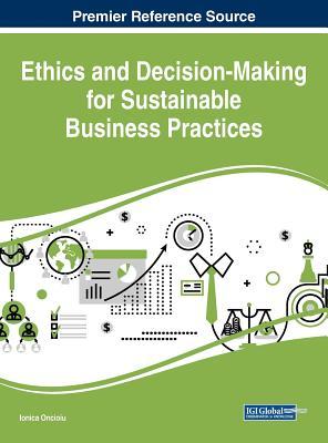 Read Ethics and Decision-Making for Sustainable Business Practices - Ionica Oncioiu file in PDF