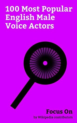 Download Focus On: 100 Most Popular English Male Voice Actors: Dan Stevens, John Hurt, Roger Moore, Jason Statham, Benedict Cumberbatch, Patrick Stewart, Rowan  Elba, Tom Hiddleston, Alan Rickman, etc. - Wikipedia contributors file in ePub