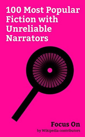 Read Focus On: 100 Most Popular Fiction with Unreliable Narrators: Legion (TV series), The Girl on the Train (2016 film), Mr. Robot, Forrest Gump, Gone Girl  Rye, Lolita, Now You See Me (film), etc. - Wikipedia contributors file in ePub