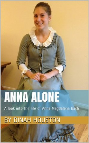 Download Anna Alone: A Look into the Life of Anna Magdalena Bach - Dinah Houston file in ePub