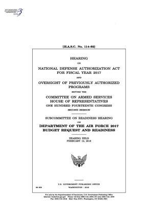 Read Hearing on National Defense Authorization ACT for Fiscal Year 2017 and Oversight of Previously Authorized Programs Before the Committee on Armed Services, House of Representatives, One Hundred Fourteenth Congress, Second Session: Subcommittee on Readines - U.S. Congress | PDF