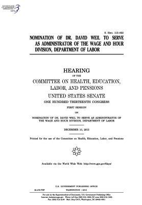 Read Nomination of Dr. David Weil to Serve as Administrator of the Wage and Hour Division, Department of Labor - U.S. Congress | ePub