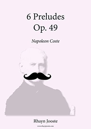 Read online Napoleon Coste Preludes Op. 49: Basic Classical Guitar Score (Coste Series Book 1) - Rhayn Jooste file in ePub