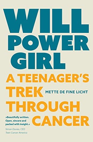 Download Willpower Girl: A Teenager's Trek Through Cancer - Mette de Fine Licht file in ePub