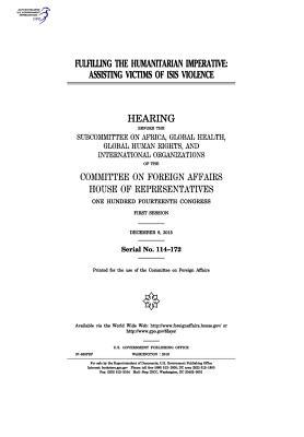Read online Fulfilling the Humanitarian Imperative: Assisting Victims of Isis Violence - U.S. Congress | ePub