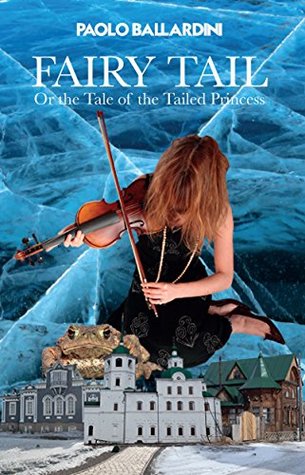 Download Fairy Tail: Or the Tale of the Tailed Princess - Paolo Ballardini file in ePub