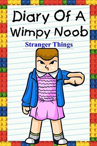 Read online Diary Of A Wimpy Noob: Stranger Things (Noob's Diary) - Nooby Lee file in ePub