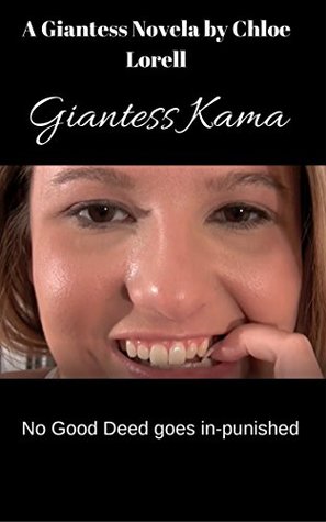 Download Giantess Kama: No Good Deed Goes Un-Punished giantess humiliation, giantess sweat and vore romance - Chloe Lorell file in ePub
