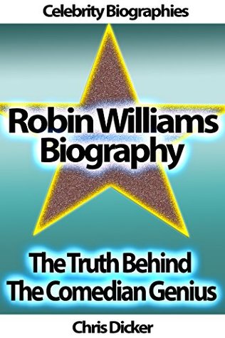 Read Robin Williams Biography - The Truth Behind The Comedian Genius - Chris Dicker | PDF