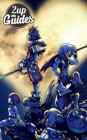 Download Kingdom Hearts Strategy Guide & Game Walkthrough – Cheats, Tips, Tricks, AND MORE! - 2UP GUIDES | ePub