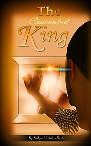 Download The Concealed King: Hidden On Purpose For Purpose - SirRyan Davis file in ePub