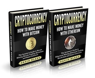 Read online Cryptocurrency: 2 Manuscripts - How to Make Money with Bitcoin and How to Make Money with Ethereum - David Blake file in ePub