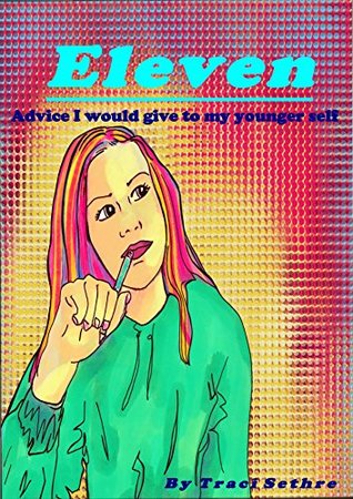 Read Eleven: Advice I would give to my younger self - Traci Sethre file in PDF