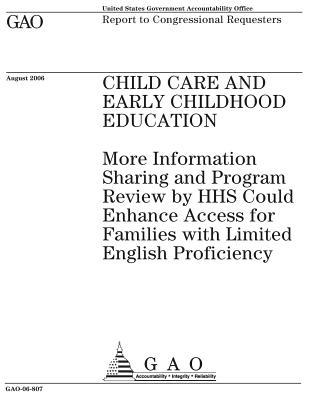 Read Child Care and Early Childhood Education: More Information Sharing and Program Review by HHS Could Enhance Access for Families with Limited English Proficiency - U.S. Government Accountability Office file in ePub