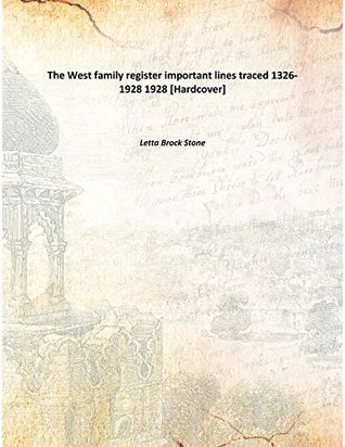 Download The West family register important lines traced 1326-1928 1928 [Hardcover] - Letta Brock Stone | PDF