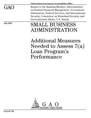 Read online Small Business Administration: Additional Measures Needed to Assess 7(a) Loan Program's Performance - U.S. Government Accountability Office file in PDF