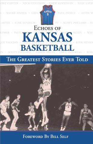 Download Echoes of Kansas Basketball: The Greatest Stories Ever Told (Echoes of) - Matthew Fulks file in ePub