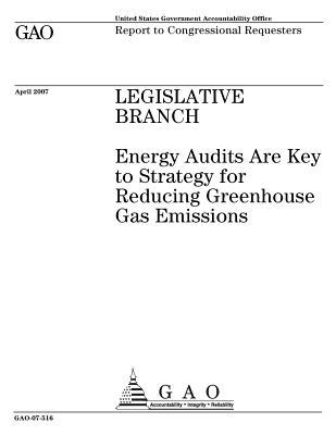 Read online Legislative Branch: Energy Audits Are Key to Strategy for Reducing Greenhouse Gas Emissions - U.S. Government Accountability Office file in PDF