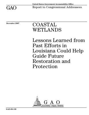 Read online Coastal Wetlands: Lessons Learned from Past Efforts in Louisiana Could Help Guide Future Restoration and Protection - U.S. Government Accountability Office | PDF