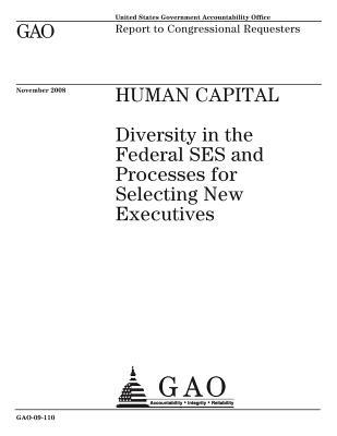 Download Human Capital: Diversity in the Federal Ses and Processes for Selecting New Executives - U.S. Government Accountability Office | PDF