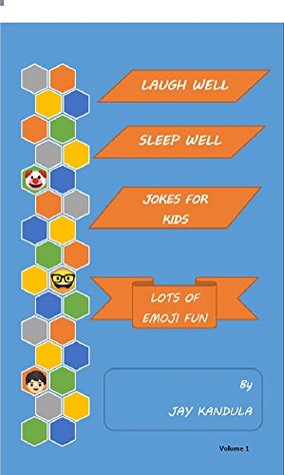 Download Laugh Well Sleep Well Jokes for Kids: Lots of Emoji Fun (Volume Book 1) - Jay Kandula | PDF