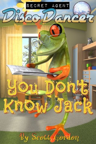 Download Secret Agent Disco Dancer: You Don't Know Jack - Scott Gordon | PDF
