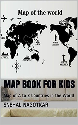 Read Map Book for Kids: MAP OF THE COUNTRIES WITH THEIR NAME AND IMAGES - Snehal Nagotkar | ePub