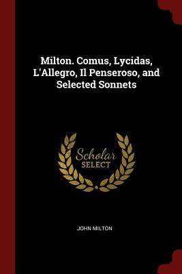 Read Milton. Comus, Lycidas, L'Allegro, Il Penseroso, and Selected Sonnets - John Milton file in ePub
