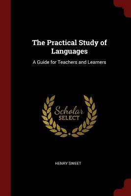 Read The Practical Study of Languages: A Guide for Teachers and Learners - Henry Sweet file in PDF