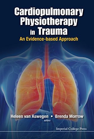 Read online Cardiopulmonary Physiotherapy in Trauma:An Evidence-based Approach - Van Aswegen Heleen Et Al | PDF