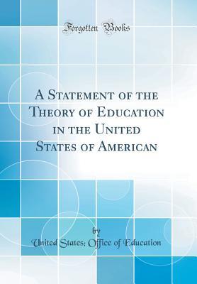 Read A Statement of the Theory of Education in the United States of American (Classic Reprint) - Duane Doty | PDF