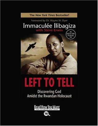 Download Left to Tell (EasyRead Large Bold Edition): Discovering God Amidst the Rwandan Holocaust - Immacule Ilibagiza file in PDF