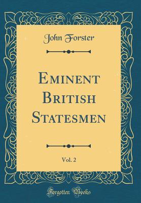 Download Eminent British Statesmen, Vol. 2 (Classic Reprint) - John Forster | ePub