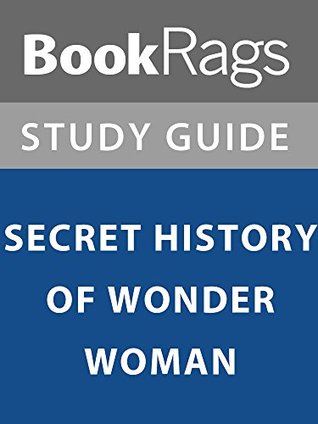 Read online Summary & Study Guide: Secret History of Wonder Woman - BookRags file in ePub