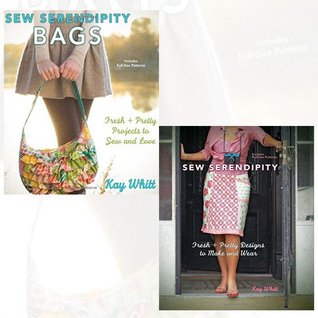 Read Kay Whitt Collection Sew Serendipity Series 2 Books Bundle (Sew Serendipity Bags: Fabulous Bags to Make and Love,Fresh and Pretty Designs to Make and Wear) - Kay Whitt file in ePub