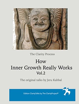 Read The ClarityProcess- How inner Growth really works 2: The original Talks of Jeru Kabbal Vol.2 (ClarityCollection) - Jeru Kabbal file in PDF