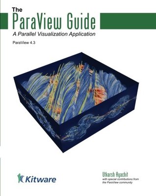 Read online The ParaView Guide: A Parallel Visualization Application - Utkarsh Ayachit file in PDF
